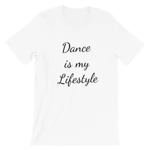 Dance T-shirt for dancers. Dance is my lifestyle print on tee