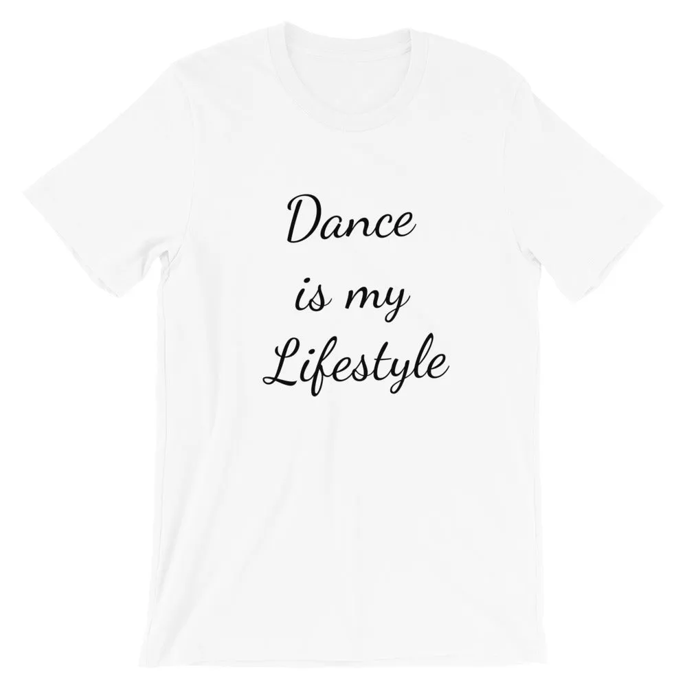 Dance T-shirt for dancers. Dance is my lifestyle print on tee
