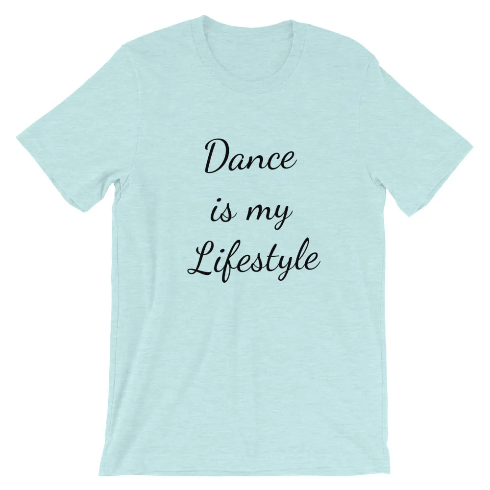 Dance T-shirt for dancers. Dance is my lifestyle print on tee