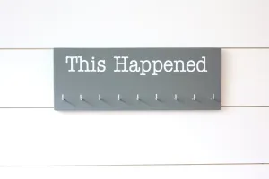 Medal Holder - This Happened - Medium