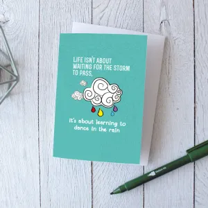 Positive Quote Card | Dance In The Rain | Encouragment Greetings Card