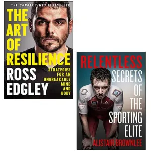 Relentless By Alistair Brownlee, The Art of Resilience By Ross Edgley 2 Books Collection Set