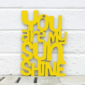 Wood Wall Art Sign You Are My Sunshine by Spunky Fluff