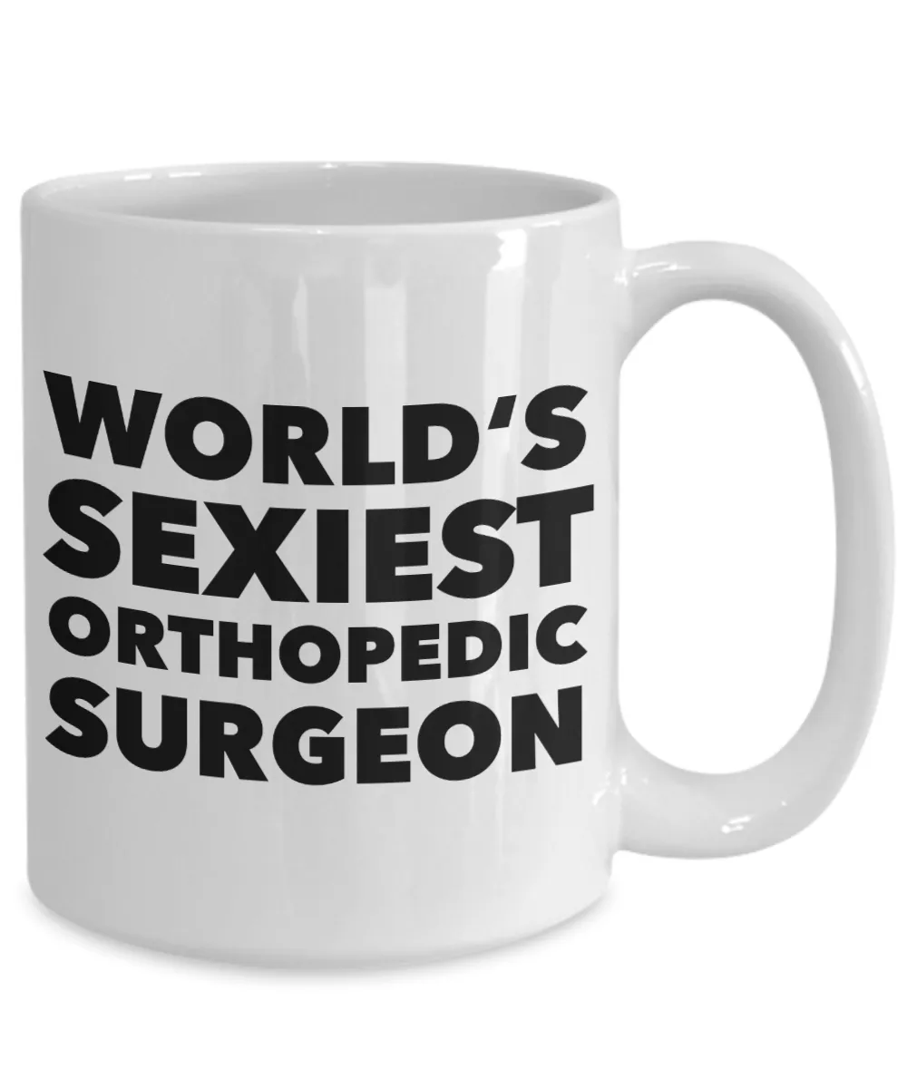 World's Sexiest Orthopedic Surgeon Mug Gift Ceramic Coffee Cup Gift Ideas