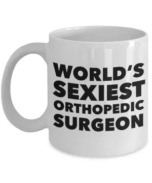 World's Sexiest Orthopedic Surgeon Mug Gift Ceramic Coffee Cup Gift Ideas