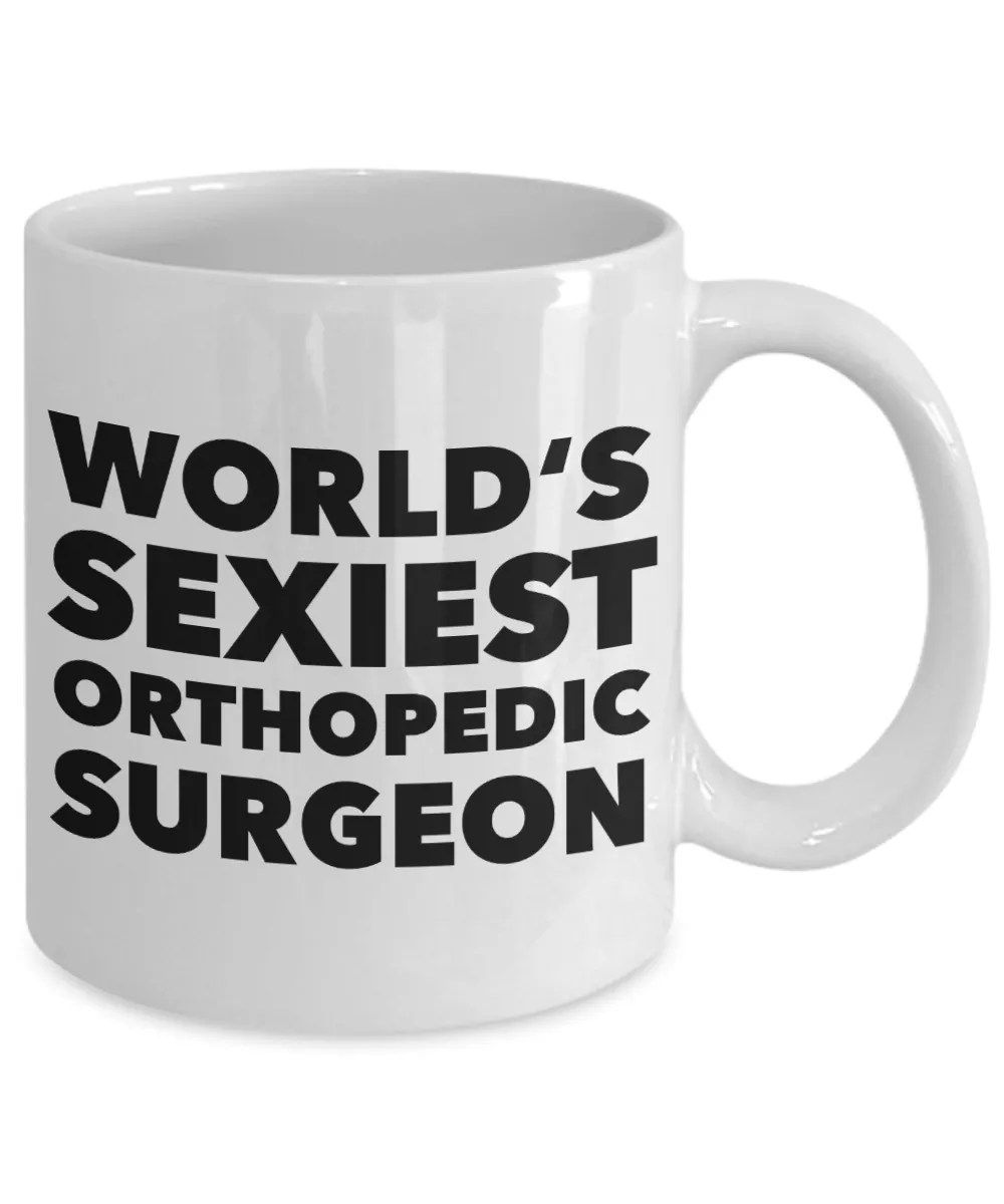 World's Sexiest Orthopedic Surgeon Mug Gift Ceramic Coffee Cup Gift Ideas